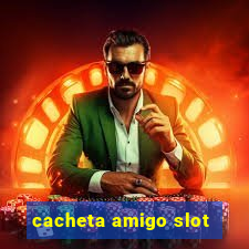 cacheta amigo slot